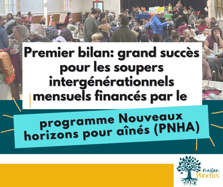 Premier bilan : grand succès pour les soupers intergénérationnels mensuels financés par le programme Nouveaux horizons pour les aînés (PNHA)!